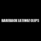 Bareback Latinoz Clips